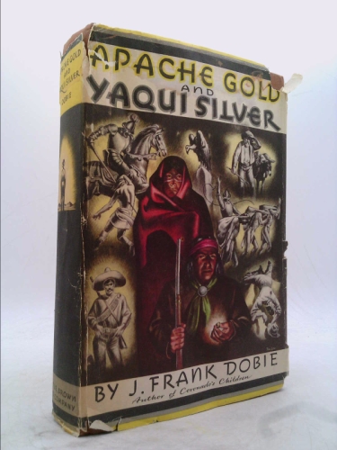 Apache Gold and Yaqui Silver. Illustrated by Tom Lea