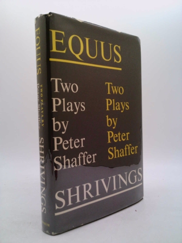 Equus and Shrivings: Two Plays