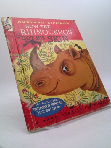 How the Rhinoceros Got His Skin: A "Just So" Story (A Rand McNally Elf Book, 540)
