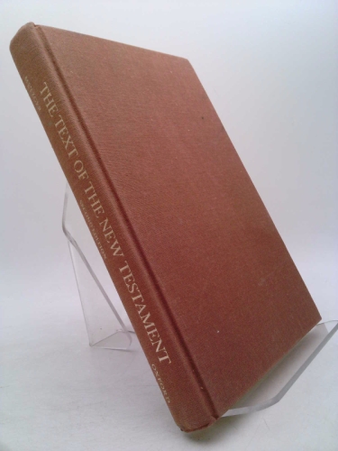 The Text of the New Testament: Its Transmission, Corruption, and Restoration