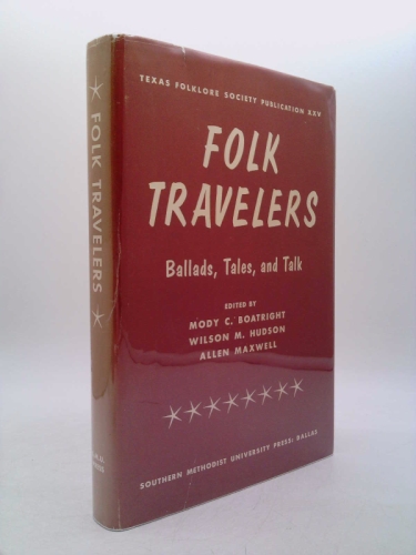 Folk Travelers (Publications of the Texas Folklore Society) by Boatright (2006-06-15)