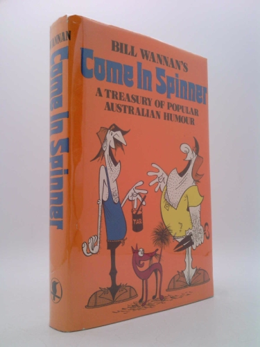 Bill Wannan's Come in spinner: A treasury of popular Australian humour