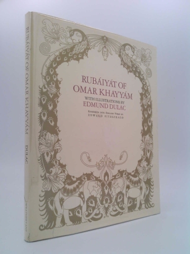 Rubaiyat of Omar Khayyam Rendered into English Verse