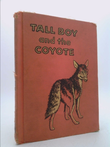 TALL BOY AND THE COYOTE by EDNA WALKER CHANDLER Benefic Press 1961 HC Ex-Library