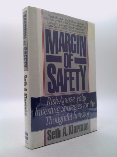 Margin of Safety: Risk-Averse Value Investing Strategies for the Thoughtful Investor