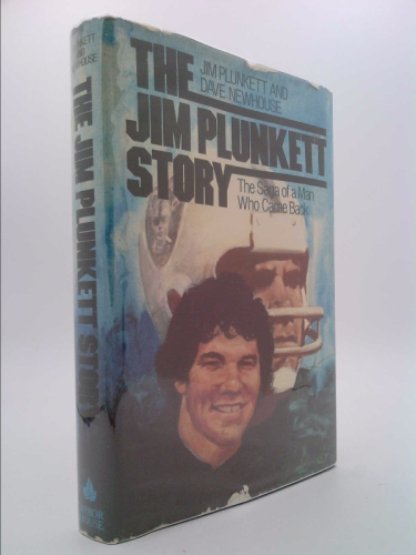 The Jim Plunkett Story: The Saga of a Man Who Came Back