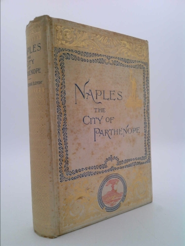Old NAPLES THE CITY OF PARTHENOPE / ITS ENVIRONS Book 1894 VICTORIAN BEAUTIFUL!!