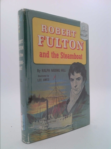 Robert Fulton and the Steamboat
