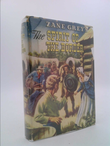 Zane Grey THE SPIRIT OF THE BORDER Retold for Young Readers Whitman 1954