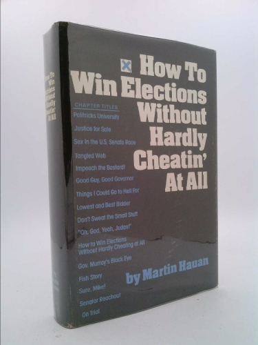 How to Win Elections Without Hardly Cheatin' At All