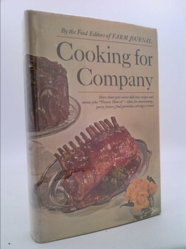 Farm Journal Cooking For Company: More Than 900 Extra-Delicious Recipes and Menus