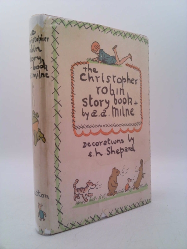 The Christopher Robin Story Book from When we were very young, Now we are six, Winnie-the-Pooh, The house at Pooh Corner