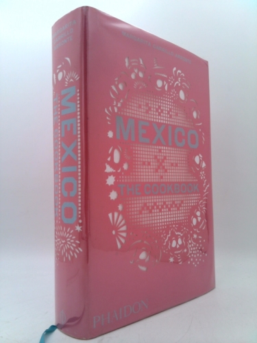 Mexico: The Cookbook