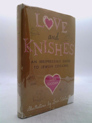 Love and Knishes: an Irrepressible Guide to Jewish Cooking.