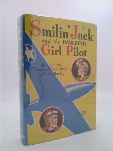 Smilin' Jack and the daredevil girl pilot,