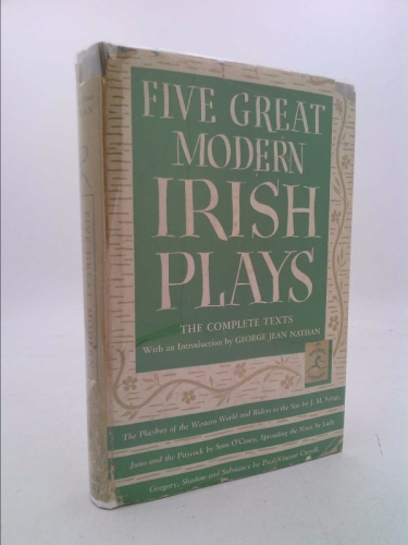 Five Great Modern Irish Plays (Includes the Playboy of the Western World, Juno and the Paycock, Riders to the Sea, Spreading the News, & Shadow and Substance