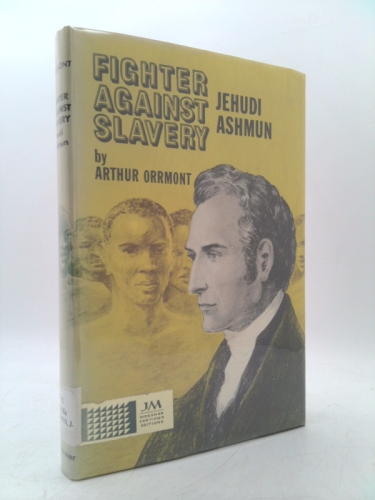 Fighter Against Slavery: Jehudi Ashmun