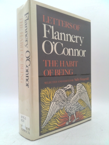 Flannery O'connor; the Habit of Being -- Letters Edited and With an Introduction