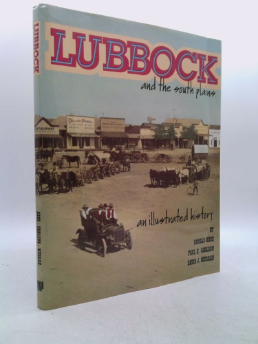 Lubbock and the South Plains: An Illustrated History